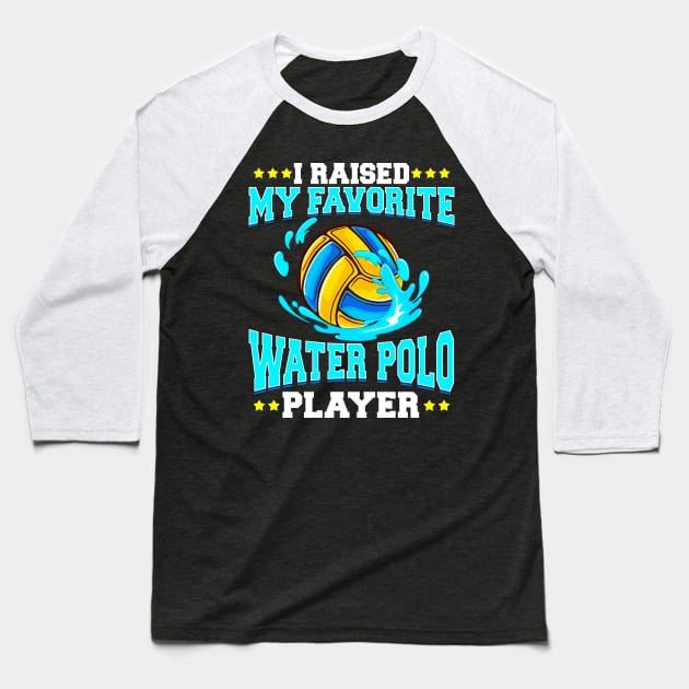 Raised Favorite Water Polo Player Baseball T-Shirt by E